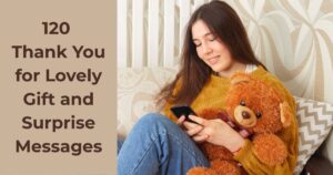 120 Thank You for Lovely Gift and Surprise Messages