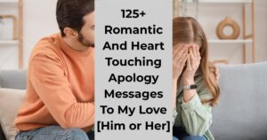 125+ Romantic And Heart Touching Apology Message To My Love [Him or Her]