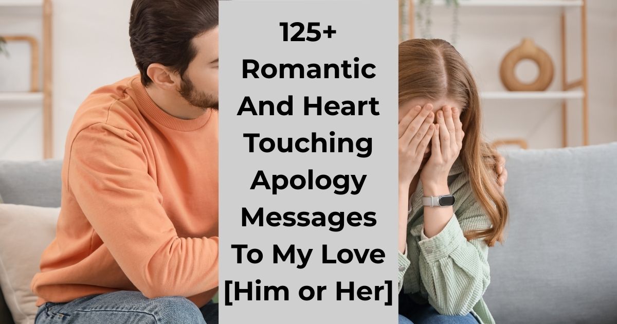 125+ Romantic And Heart Touching Apology Message To My Love [Him or Her]