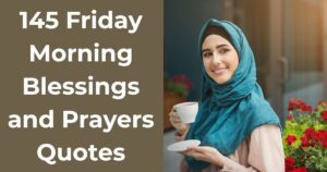 145 Friday Morning Blessings and Prayers Quotes