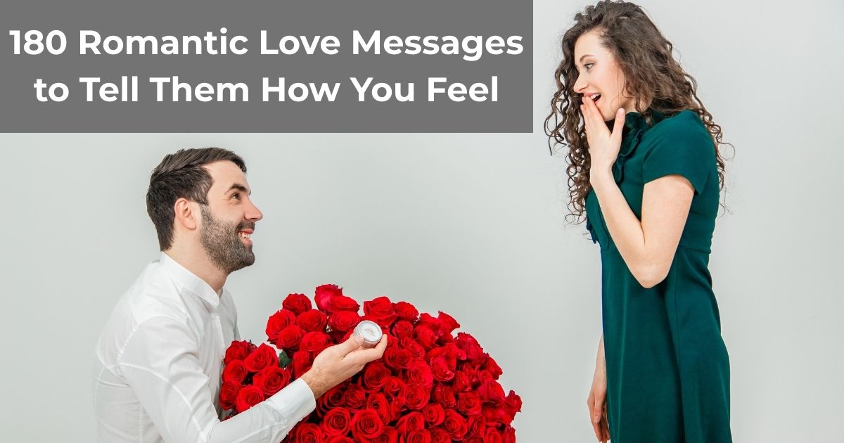 180 Romantic Love Messages to Tell Them How You Feel