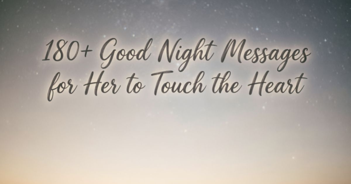 180+ Good Night Messages for Her to Touch the Heart